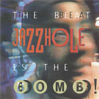 Beat Is the Bomb/The Jazzhole