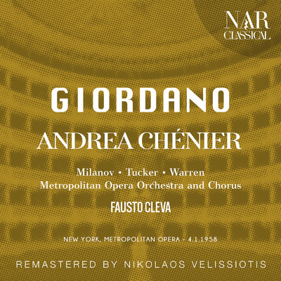 Andrea Chenier, IUG 1, Act III: ”E l'angelo si accosta” (Maddalena, Gerard, Mathieu, Coro, Dumas, Fouquier-Tinville)/Metropolitan Opera Orchestra