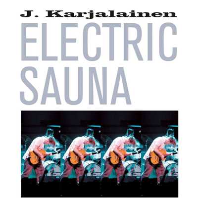 シングル/Tyttoni mun/J. Karjalainen Electric Sauna