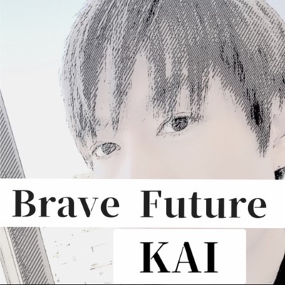 シングル/Brave Future/KAI