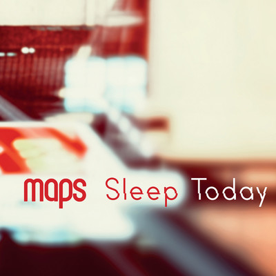 Sleep Today (The Go！ Team Remix)/Maps
