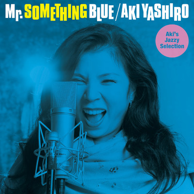 Mr. SOMETHING BLUE 〜Aki's Jazzy Selection〜/八代亜紀