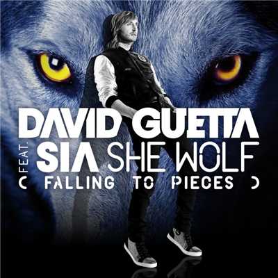 She Wolf (Falling to Pieces) [feat. Sia]/David Guetta