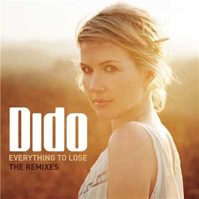 シングル/Everything To Lose (Fred Falke Extended Vocal Mix)/Dido