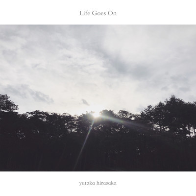 シングル/Life Goes On/yutaka hirasaka