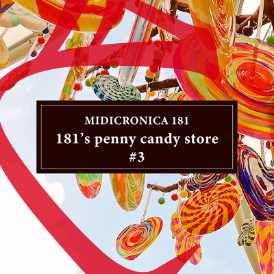 アルバム/181's Penny Candy Store #3/MIDICRONICA 181