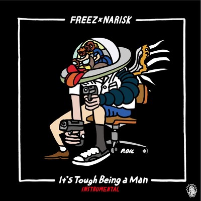 It's Tough Being a Man (Instrumentals)/FREEZ & NARISK