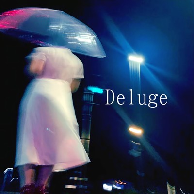 Deluge/一輝