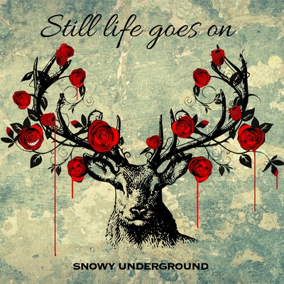 アルバム/Still life goes on/SNOWY UNDERGROUND