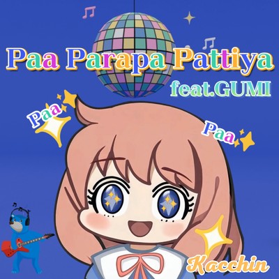 シングル/Paa Parapa Pattiya (feat. GUMI)/Kacchin