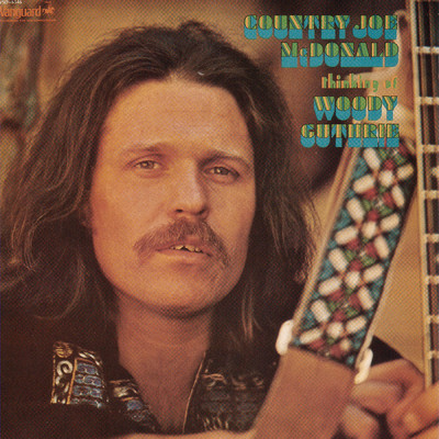 Thinking Of Woody Guthrie/Country Joe McDonald