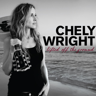 Lifted Off The Ground (Explicit)/CHELY WRIGHT