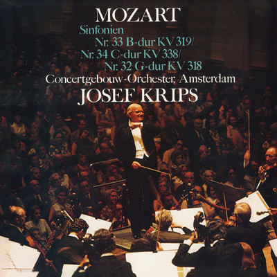 Mozart: Symphonies Nos. 32, 34 & 33; Rehearsal for Symphony No. 33 (2024 Remaster)/ロイヤル・コンセルトヘボウ管弦楽団／ヨーゼフ・クリップス