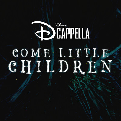 シングル/Come Little Children/ディカペラ