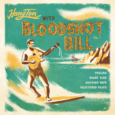 Hang Ten With Bloodshot Bill/Bloodshot Bill