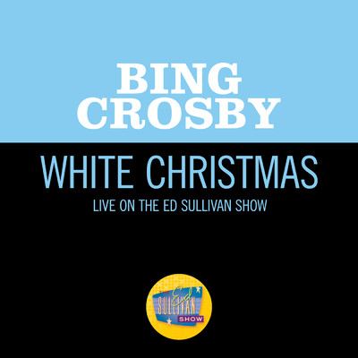 シングル/White Christmas (Live On The Ed Sullivan Show, May 05, 1968)/Bing Crosby