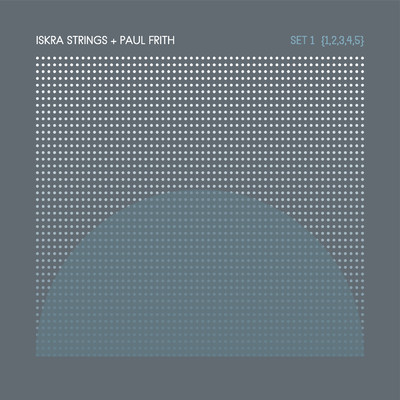 アルバム/Set 1 ｛1,2,3,4,5｝/Iskra Strings／Paul Frith