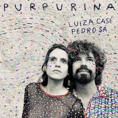 Purpurina/Luiza Case／ペドロ・サー