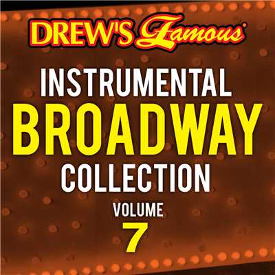 Drew's Famous Instrumental Broadway Collection (Vol. 7)/The Hit Crew