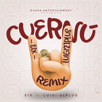 Cuernu (Explicit) (Remix)/Eix／Luigi 21 Plus／Los Fantastikos