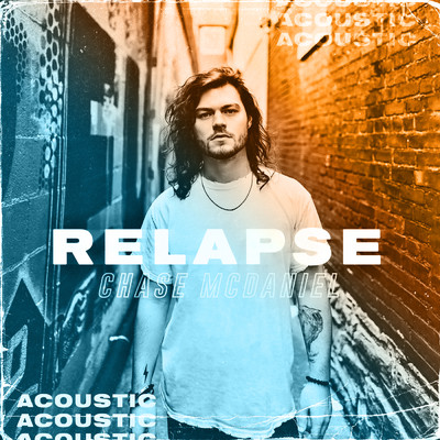 アルバム/Relapse (Acoustic)/Chase McDaniel