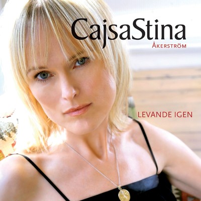 シングル/Levande igen/Cajsa Stina Akerstrom