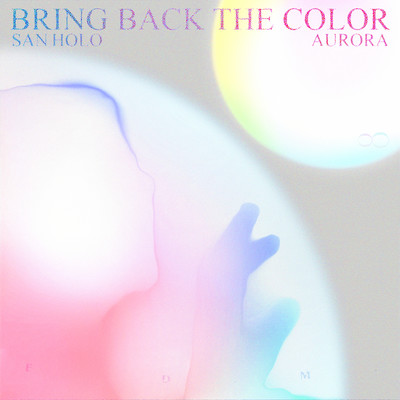 シングル/BRING BACK THE COLOR/San Holo & AURORA