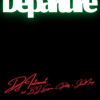 Departure (Purple Cocktail) (feat. BJ Esporma, CPiddy & Jaee Money )/DJ Intranet