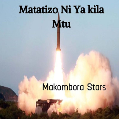 Matatizo Ni Ya Kila Mtu/Makombora Stars