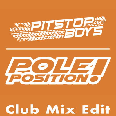 Pole Position！  (Club Edit Mix)/Pitstop Boys