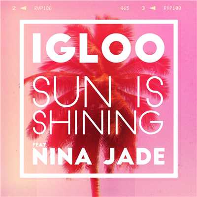 シングル/Sun Is Shining (feat. Nina Jade)/Igloo