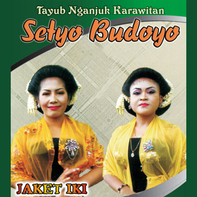 Jaket Iki/Tayub Nganjuk Karawitan Setyo Budoyo