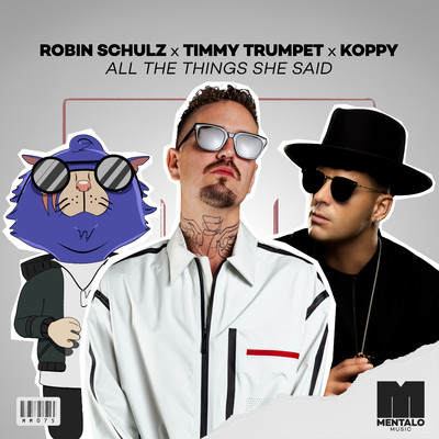 All the Things She Said/Robin Schulz x Timmy Trumpet x KOPPY