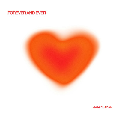 Forever and Ever/Amiel Aban