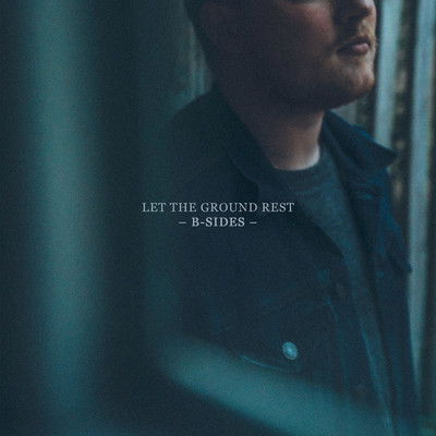 Let The Ground Rest B-Sides/Chris Renzema
