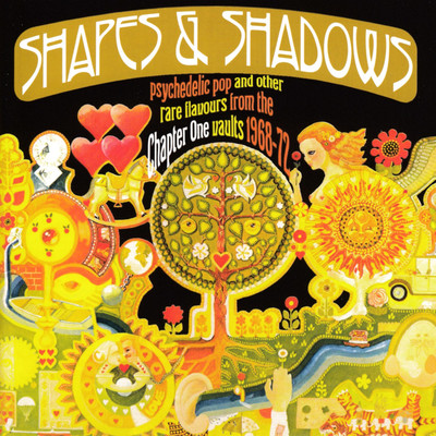 Shapes & Shadows: Psychedelic Pop And Other Rare Flavours From The Chapter One Vaults 1968-72/Various Artists