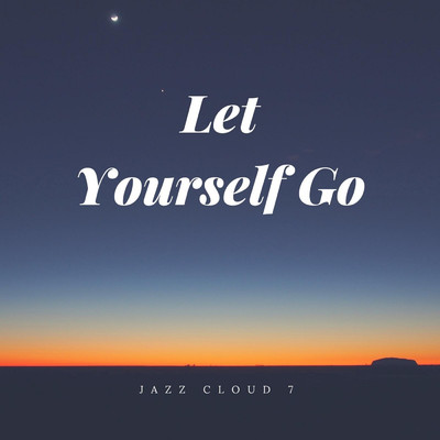 Let Yourself Go/Jazz Cloud 7