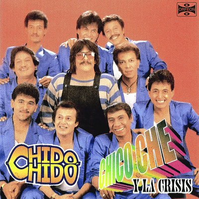 Chido Chido/Chico Che y La Crisis
