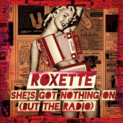 She's Got Nothing on (But the Radio)/Roxette