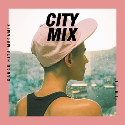 CITY MIX - Dance Hits Megamix '19 #1/The Hydrolysis Collective