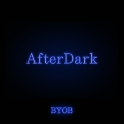 シングル/After Dark/BYOB