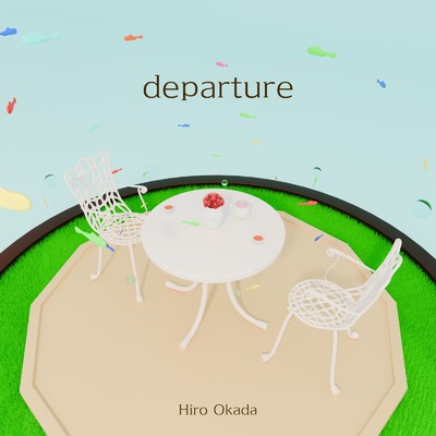 departure (feat. 小春六花)/オカダヒロ