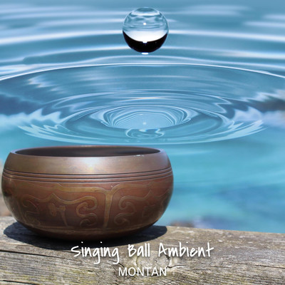 Singing Ball Ambient/MONTAN