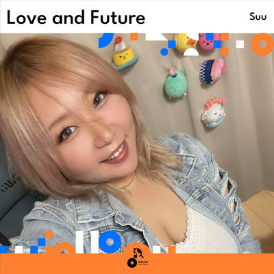 アルバム/Love and Future/Suu