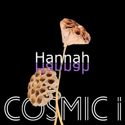 Hannah (Raw Drums Edit)/COSMIC i