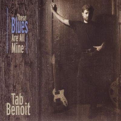 アルバム/These Blues Are All Mine/Tab Benoit