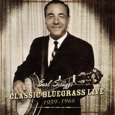 Classic Bluegrass Live 1959-1966 (Live)/アール・スクラッグス