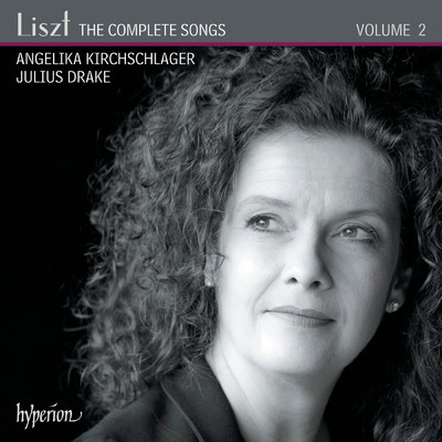 Liszt: The Complete Songs, Vol. 2/アンゲリカ・キルヒシュラーガー／ジュリアス・ドレイク