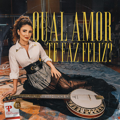 アルバム/Qual Amor Te Faz Feliz？ (EP2)/Paula Fernandes