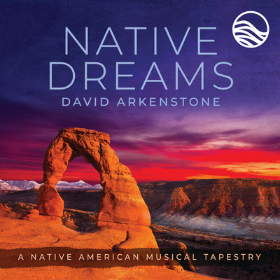 アルバム/Native Dreams: A Native American Musical Tapestry/デヴィッド・アーカンストーン